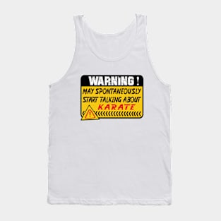 Karate, May Spontaneously Start Talking About Karate Tank Top